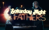 “Saturday Night Fathers” – la web serie di Ford Italia